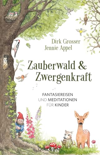 Zauberwald & Zwergenkraft: Fantasiereisen und Meditationen für Kinder von Goldmann Verlag